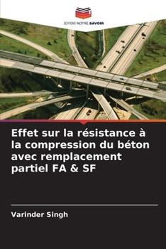 Paperback Effet sur la résistance à la compression du béton avec remplacement partiel FA & SF [French] Book