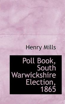 Paperback Poll Book, South Warwickshire Election, 1865 Book