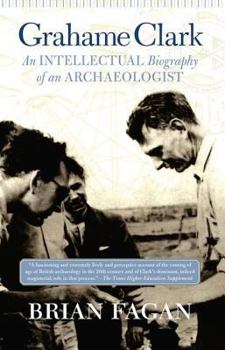 Paperback Grahame Clark: An Intellectual Biography Of An Archaeologist Book