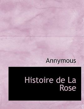 Paperback Histoire de La Rose [French] Book