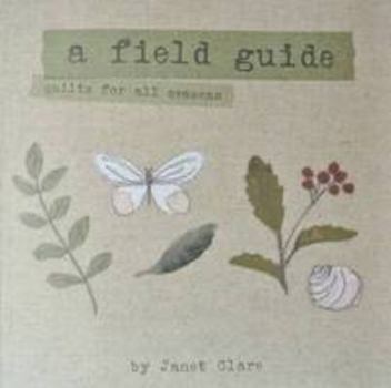 Paperback A Field Guide: Quilts for All Seasons Book