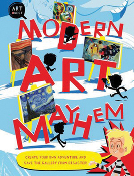 Paperback Modern Art Mayhem: Create Your Own Adventure and Save the Gallery from Disaster! Book