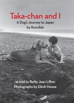 Hardcover Taka-Chan and I: A Dog's Journey to Japan by Runcible Book