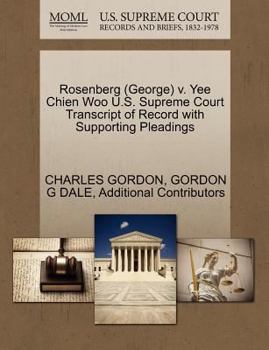 Paperback Rosenberg (George) V. Yee Chien Woo U.S. Supreme Court Transcript of Record with Supporting Pleadings Book