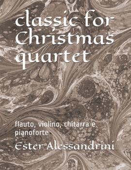 classic for Christmas quartet: flauto, violino, chitarra e pianoforte