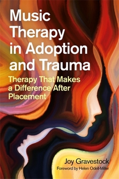 Paperback Music Therapy in Adoption and Trauma: Therapy That Makes a Difference After Placement Book