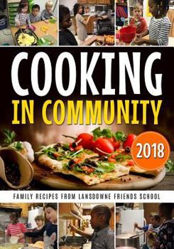 Paperback Cooking in Community: Family Recipes from Lansdowne Friends School Book