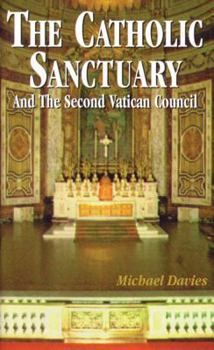 Paperback The Catholic Sanctuary: And the Second Vatican Council Book