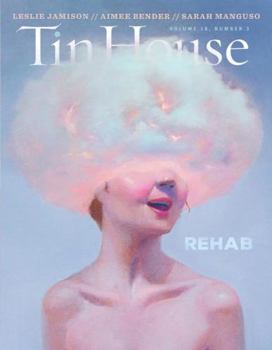 Paperback Tin House Magazine: Rehab: Vol. 18, No. 3 Book