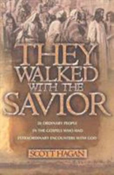 Paperback They Walked with the Savior: 20 Ordinary People in the Gospels Who Had Extraordinary Encounters with God Book