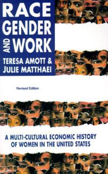 Paperback Race, Gender and Work: A Multi-Cultural Economic Histoy of Women in the United States (Revised Edition) Book