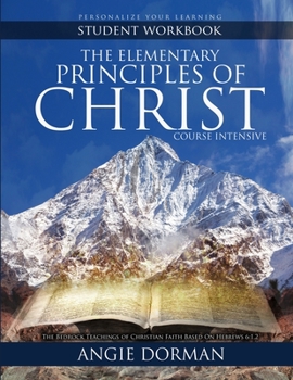 Paperback The Elementary Principles of Christ Course Intensive Student Workbook Book