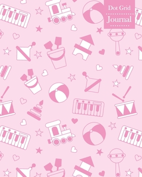 Paperback Dot Grid Journal: Notebook Planner with Baby Toys Themed Cover Design Book