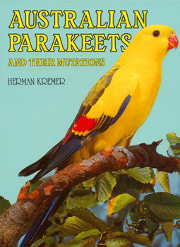 Hardcover Australian Parakeets: And Their Mutations Book