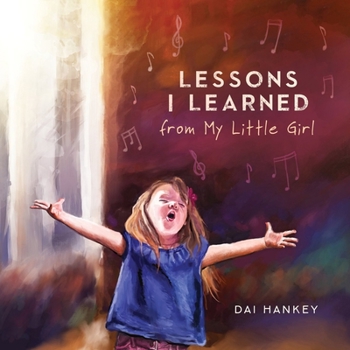 Hardcover Lessons I Learned from My Little Girl Book