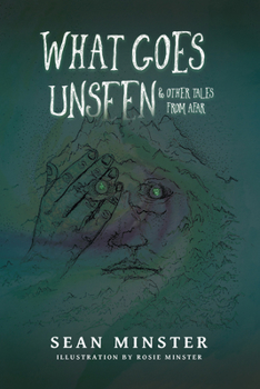 Paperback What Goes Unseen: & Other Tales from Afar Book