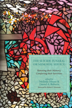 Paperback The Suicide Funeral (or Memorial Service): Honoring Their Memory, Comforting Their Survivors Book