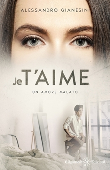 Paperback Je t'aime: Un amore malato [Italian] Book