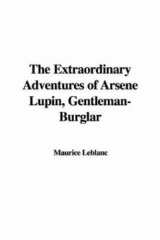 The Extraordinary Adventures of Arsne Lupin, Gentleman-Burglar