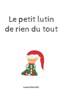 Paperback Le petit lutin de rien du tout [French] Book