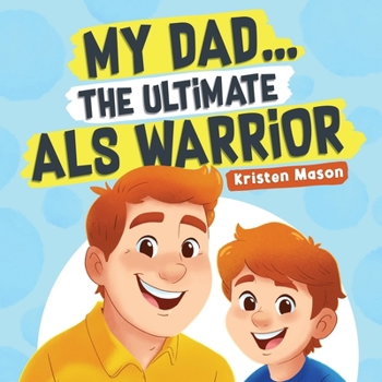 Paperback My Dad ... The Ultimate ALS Warrior Book