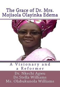 The Grace of Dr Mrs Mojisola Olayinka Edema: A Visionary and a Reformer