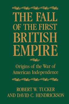 Paperback The Fall of the First British Empire: Origins of the Wars of American Independence Book