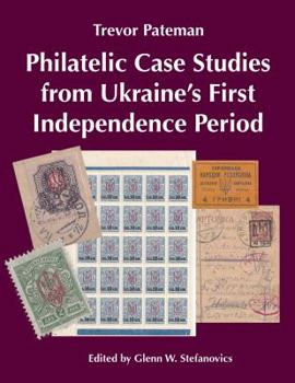 Perfect Paperback Philatelic Case Studies from Ukraine’s First Independence Period Book