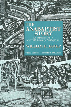 Paperback The Anabaptist Story: An Introduction to Sixteenth-Century Anabaptism Book