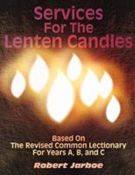 Paperback Services for the Lenten Candles: Based On The Revised Common Lectionary For Years A, B, And C Book