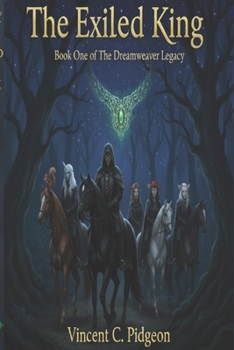 Paperback The Exiled King: Book One Of The Dreamweaver Legacy Book