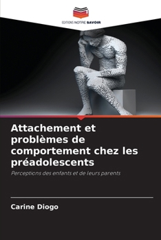 Paperback Attachement et problèmes de comportement chez les préadolescents [French] Book