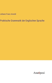 Hardcover Praktische Grammatik der Englischen Sprache [German] Book