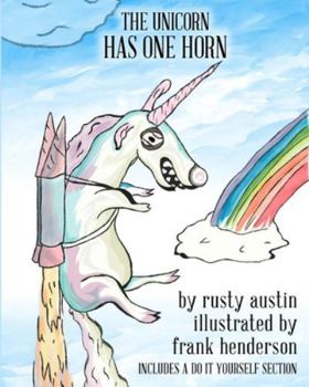 Paperback The Unicorn Has One Horn (Goofy Things by Rusty) Book