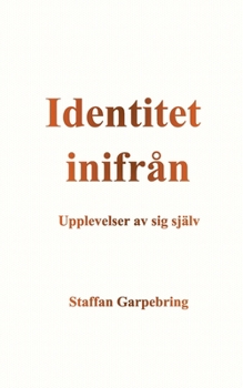 Paperback Identitet inifrån: Upplevelser av sig själv [Swedish] Book