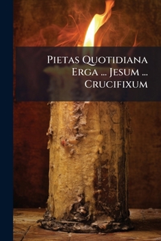 Paperback Pietas Quotidiana Erga ... Jesum ... Crucifixum Book