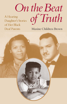 Paperback On the Beat of Truth: A Hearing Daughter's Stories of Her Black Deaf Parents Book