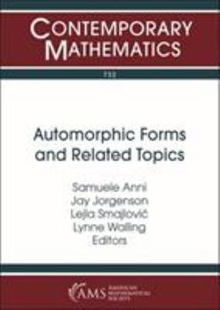 Paperback Automorphic Forms and Related Topics: Building Bridges: 3rd Eu/Us Summer School and Workshop Automorphic Forms and Related Topics July 11-22, 2016 ... Herzegovina (Contemporary Mathematics, 732) Book