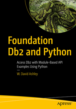 Paperback Foundation DB2 and Python: Access DB2 with Module-Based API Examples Using Python Book