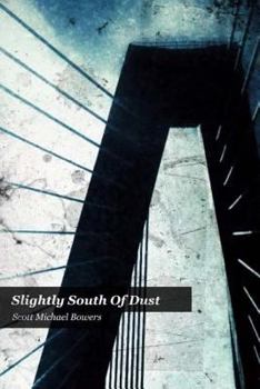 Paperback Slightly South of Dust Book