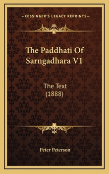 Hardcover The Paddhati Of Sarngadhara V1: The Text (1888) Book