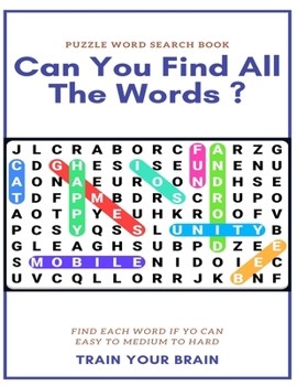 Paperback Puzzle Word Search Book Can You Find All the Words ? Find Each Word If Yo Can Easy to Medium to Hard Train Your Brain: Word Search Puzzle Book for Adu [Large Print] Book