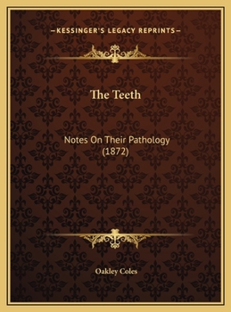 The Teeth: Notes On Their Pathology
