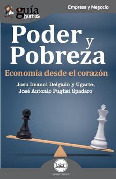 Paperback GuíaBurros Poder y pobreza: Economía desde el corazón [Spanish] Book