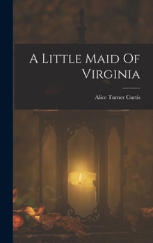Hardcover A Little Maid Of Virginia Book