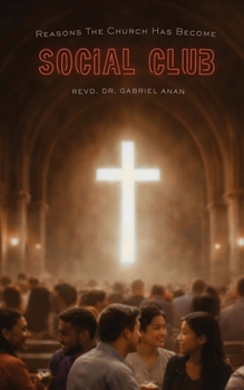 Reasons the Church Has Become a Social Club