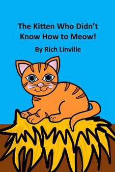 Paperback The Kitten Who Didn't Know How to Meow Book