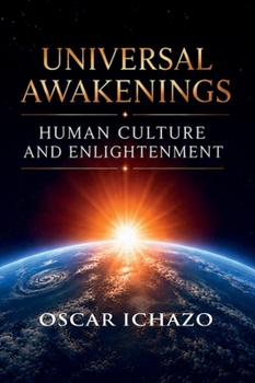 Universal Awakenings : Human Culture and Enlightenment