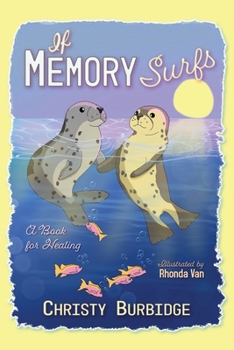 Paperback If Memory Surfs: A Book for Healing Book