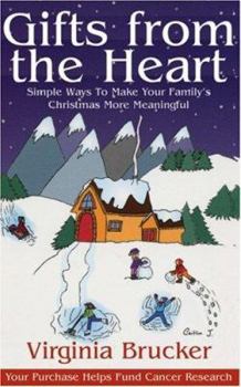Paperback Gifts from the Heart: Simple Ways to Make Your Family's Christmas More Meaningful Book